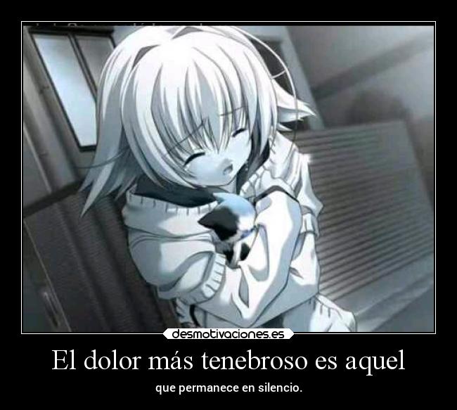 El dolor más tenebroso es aquel - 