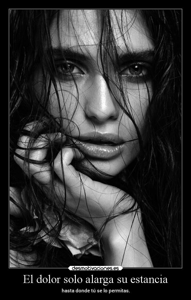 El dolor solo alarga su estancia - 