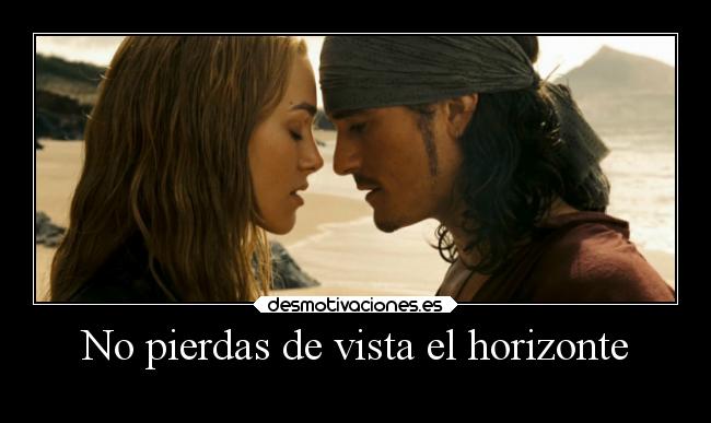 No pierdas de vista el horizonte -