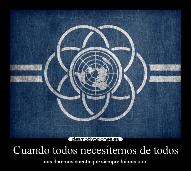 Cuando todos necesitemos de todos - 