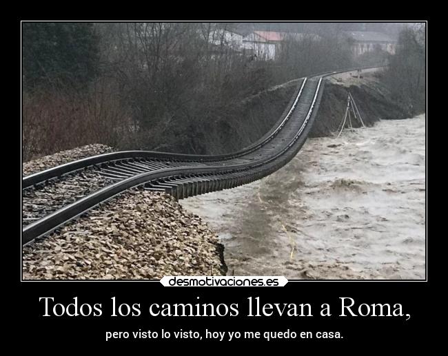 Todos los caminos llevan a Roma, - 