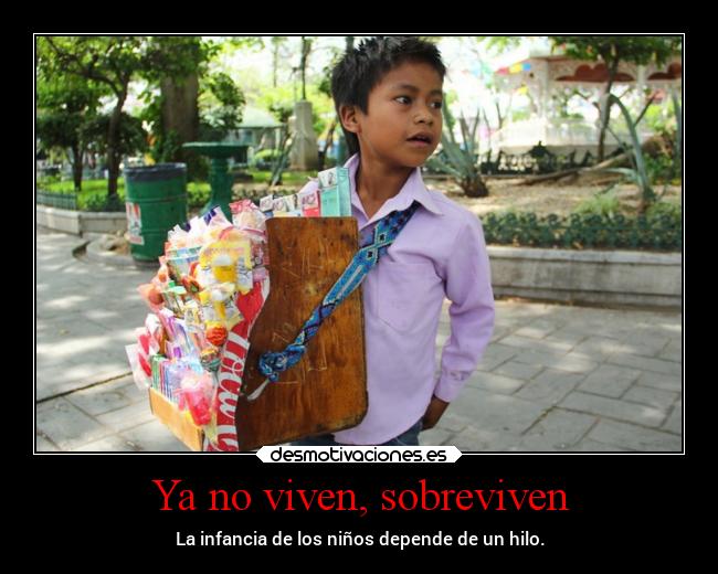 carteles infancia vida sobrevivir depender hilo desmotivaciones