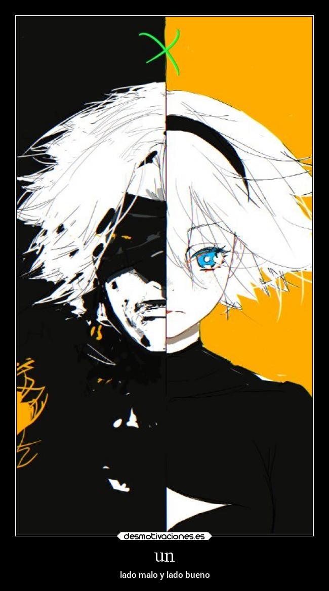 un - lado malo y lado bueno