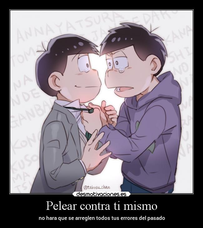 Pelear contra ti mismo - no hara que se arreglen todos tus errores del pasado