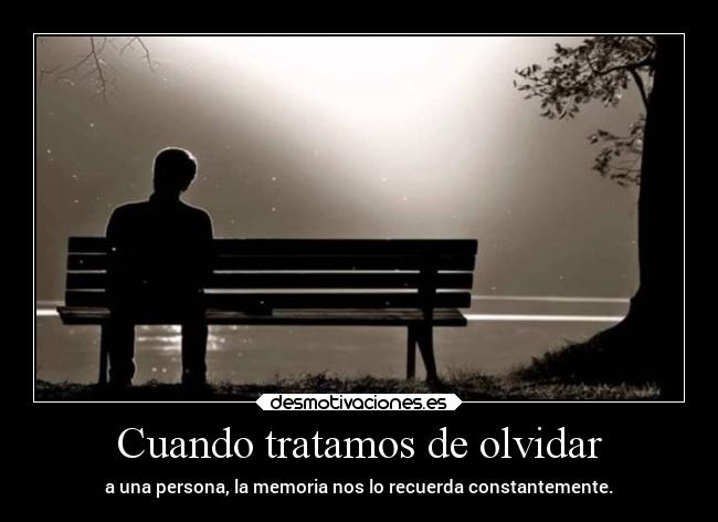 Cuando tratamos de olvidar - 