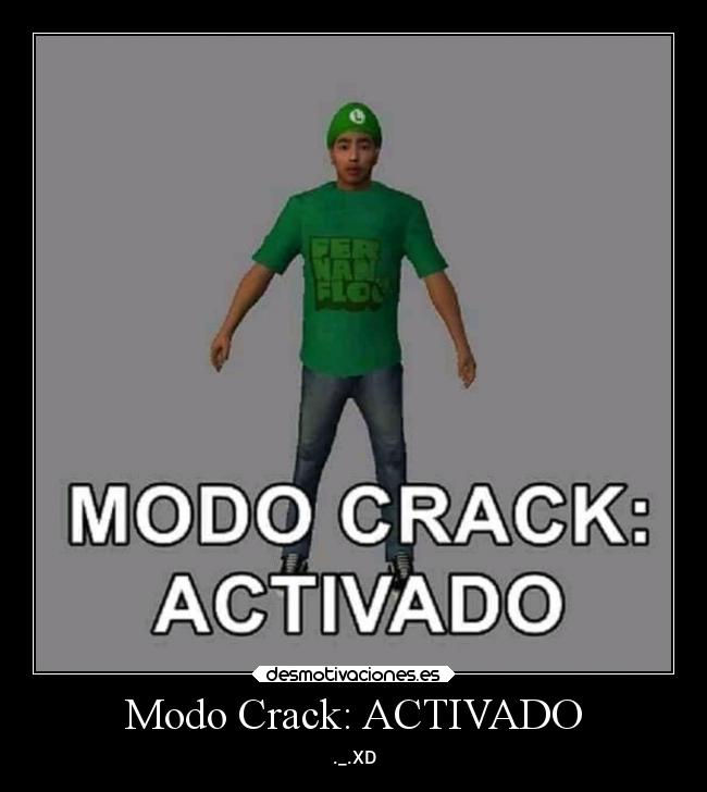 Modo Crack: ACTIVADO -
