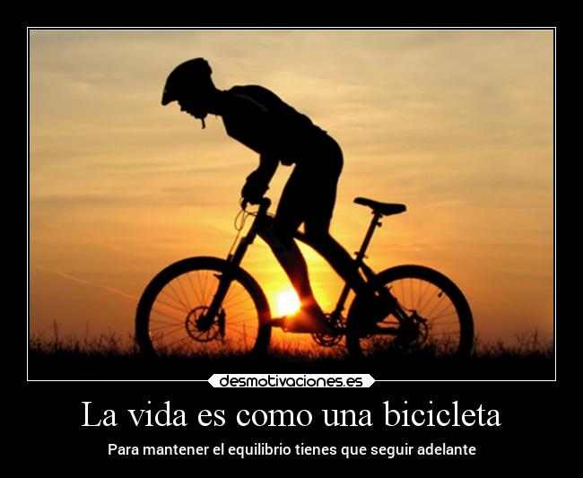 La vida es como una bicicleta - 