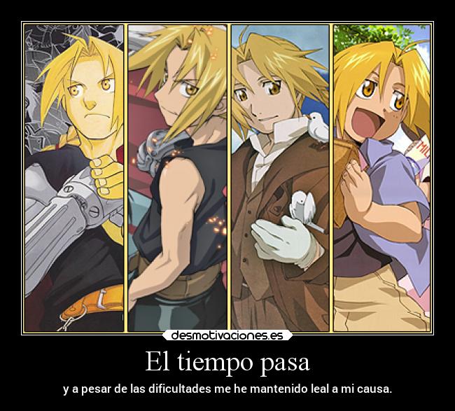 El tiempo pasa - y a pesar de las dificultades me he mantenido leal a mi causa.