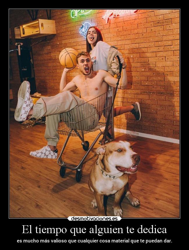 El tiempo que alguien te dedica -