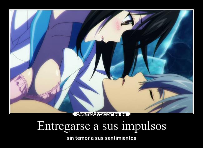 Entregarse a sus impulsos - sin temor a sus sentimientos