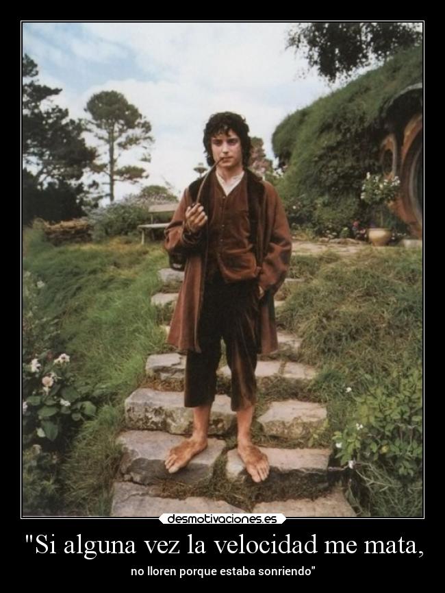 Si alguna vez la velocidad me mata, - no lloren porque estaba sonriendo