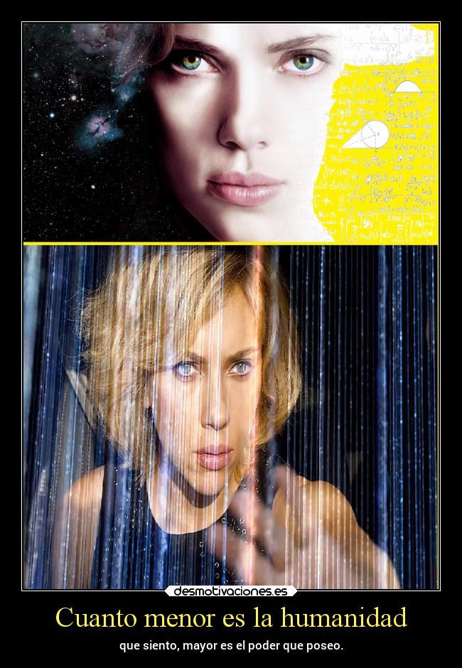 Cuanto menor es la humanidad - que siento, mayor es el poder que poseo.
