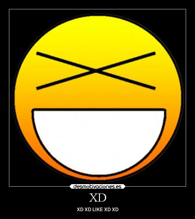 XD -