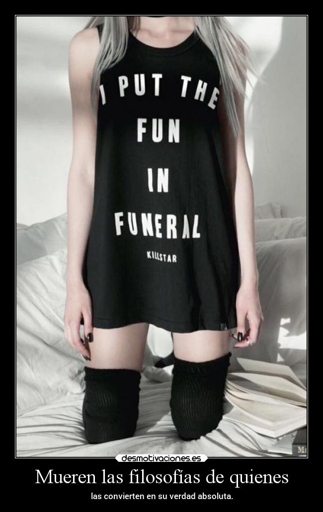 Mueren las filosofías de quienes - 