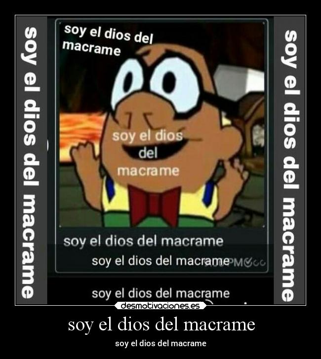 soy el dios del macrame - soy el dios del macrame