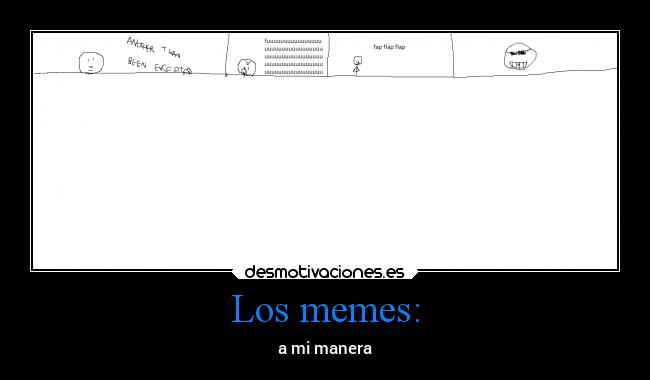 Los memes: - a mi manera