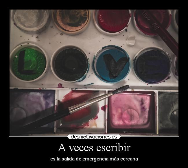 A veces escribir - es la salida de emergencia más cercana