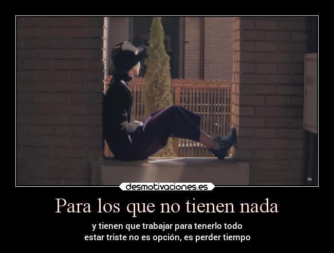 Para los que no tienen nada -