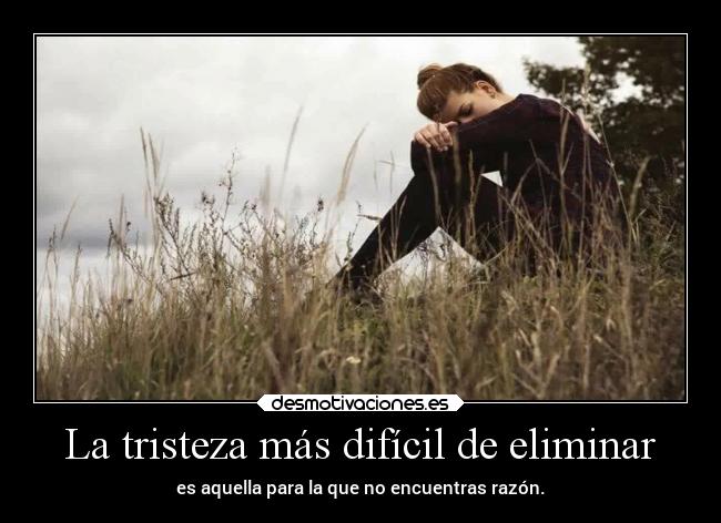 La tristeza más difícil de eliminar -