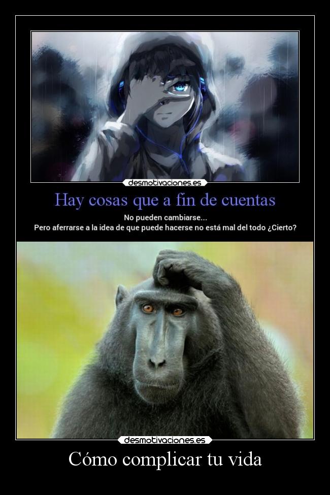 Cómo complicar tu vida -