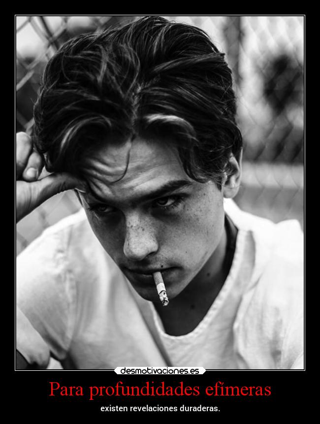 Para profundidades efímeras - existen revelaciones duraderas.