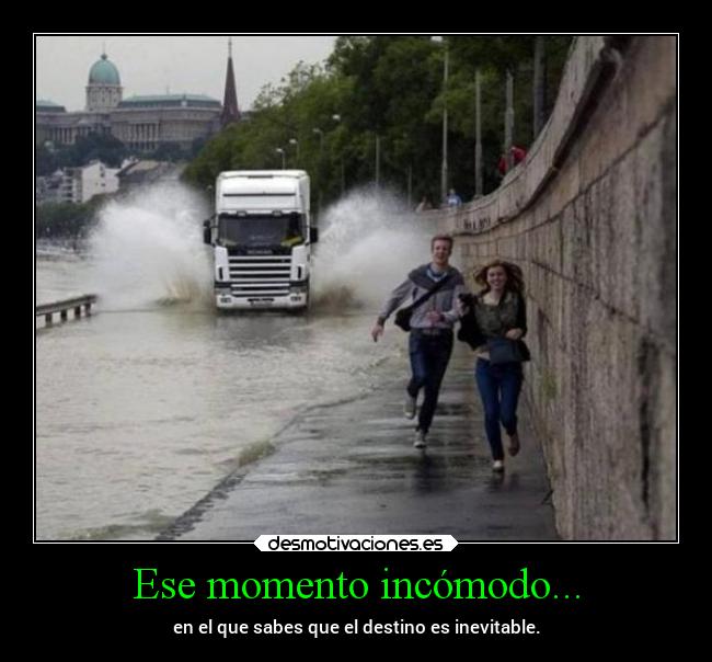 Ese momento incómodo... -