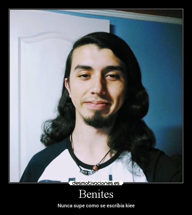Benites - Nunca supe como se escribia kiee