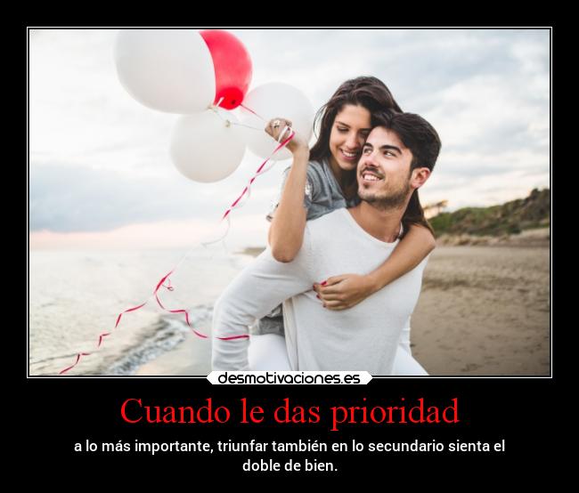 Cuando le das prioridad -