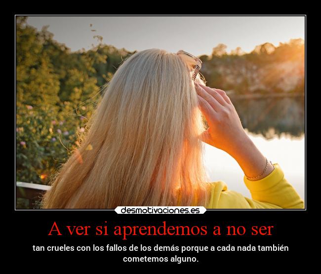 A ver si aprendemos a no ser -