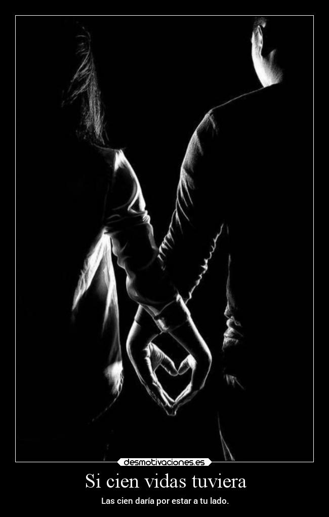 Si cien vidas tuviera -