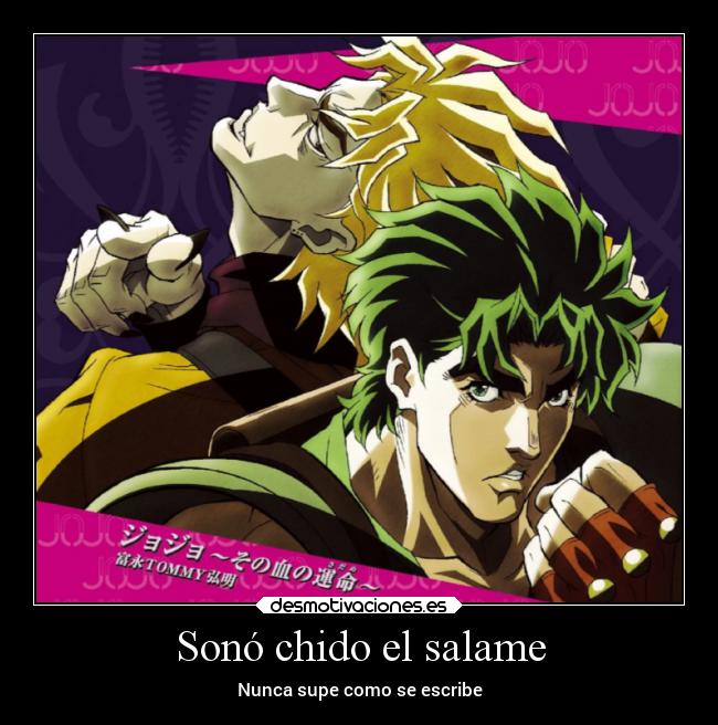 Sonó chido el salame - Nunca supe como se escribe