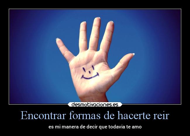 Encontrar formas de hacerte reir -