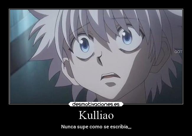 Kulliao - Nunca supe como se escribía,,,