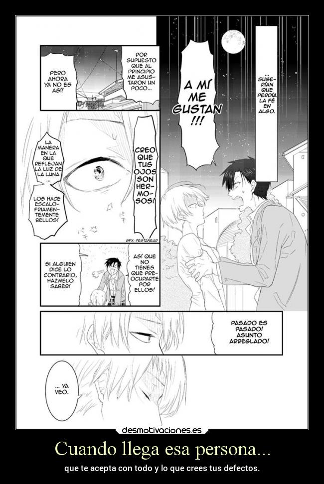 Cuando llega esa persona... - que te acepta con todo y lo que crees tus defectos.