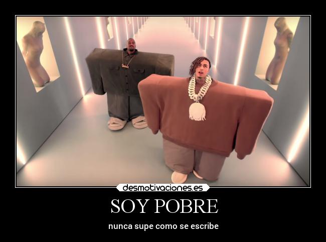 SOY POBRE - nunca supe como se escribe