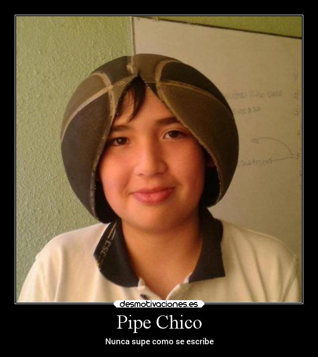 Pipe Chico - Nunca supe como se escribe