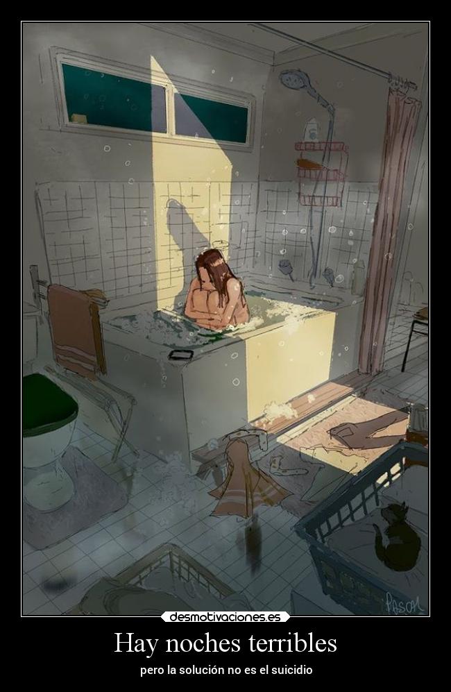 Hay noches terribles - pero la solución no es el suicidio