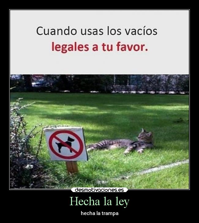 Hecha la ley - 