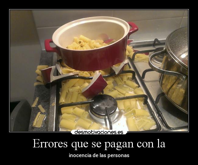 Errores que se pagan con la - inocencia de las personas