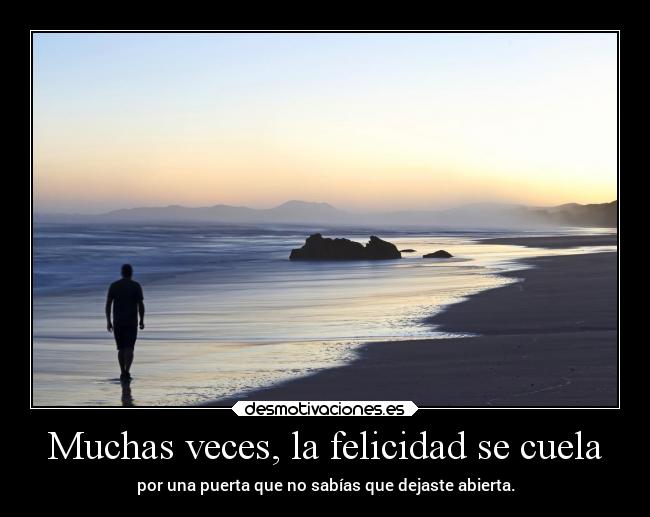 Muchas veces, la felicidad se cuela -