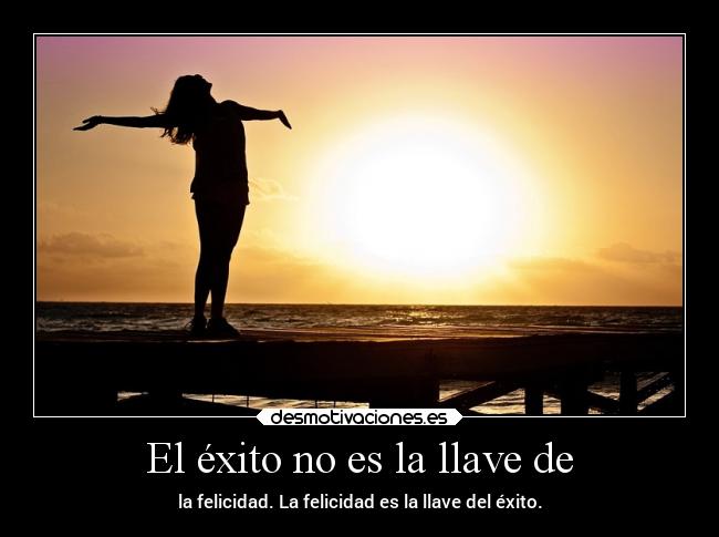 El éxito no es la llave de -