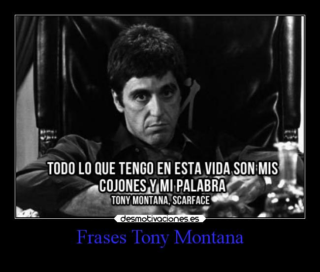 Frases Tony Montana - 