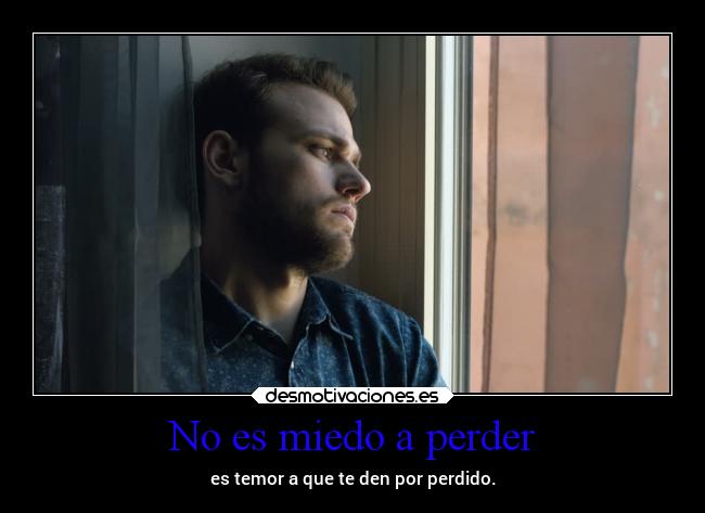 No es miedo a perder -
