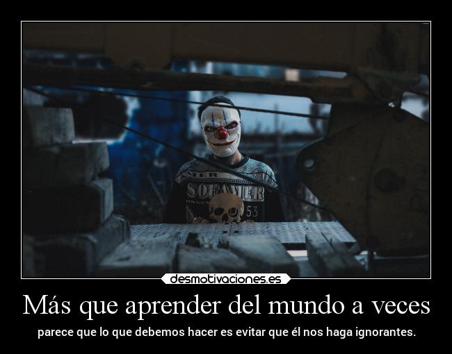 carteles mundo desmotivaciones vida clandesplazado soyunidiotatm projectd manada32 desmotivaciones