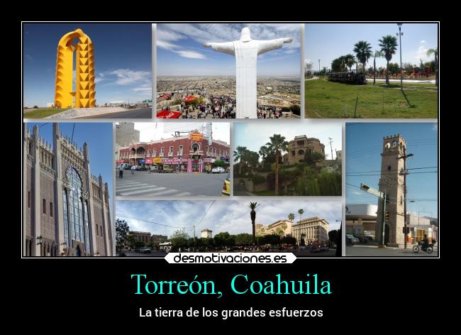Torreón, Coahuila - La tierra de los grandes esfuerzos