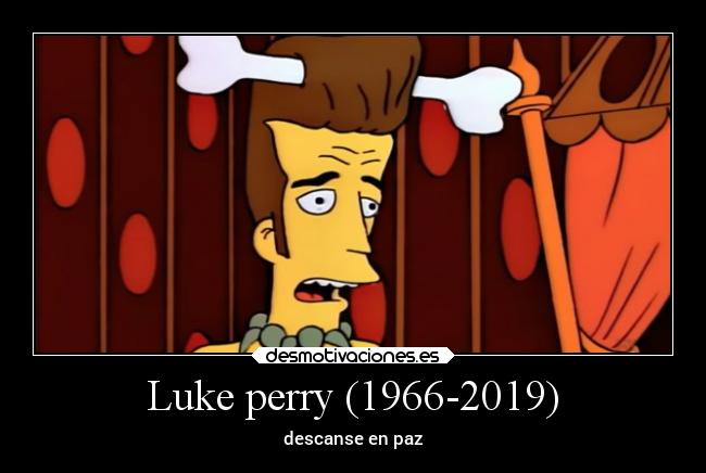Luke perry (1966-2019) - descanse en paz