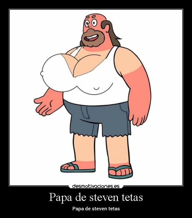 Papa de steven tetas - Papa de steven tetas