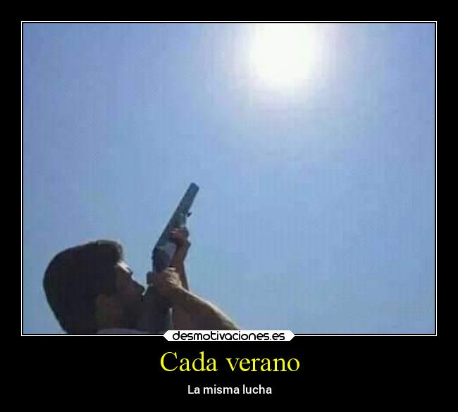 Cada verano - La misma lucha