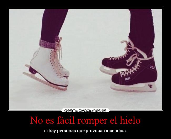 No es fácil romper el hielo - 