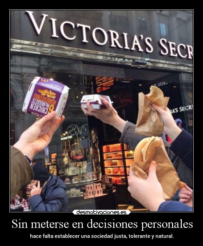 Sin meterse en decisiones personales - hace falta establecer una sociedad justa, tolerante y natural.